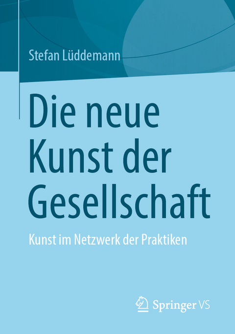Die neue Kunst der Gesellschaft - Stefan L&uuml;ddemann