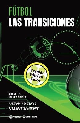 F&uacute;tbol. Las transiciones - Manuel J Crespo Garc&iacute;a