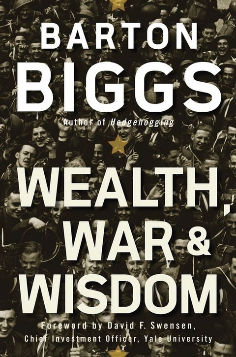 Wealth, War and Wisdom - Barton Biggs