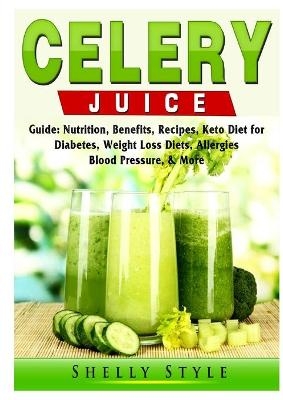 Celery Juice Guide - Shelly Style
