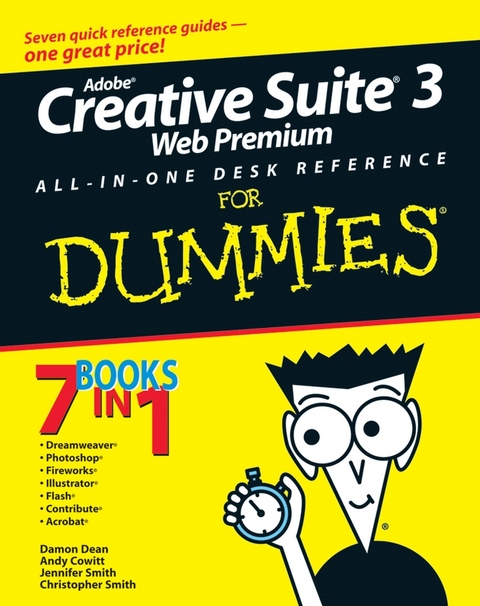 Adobe Creative Suite 3 Web Premium All-in-One Desk Reference For Dummies - Damon Dean, Andy Cowitt, Jennifer Smith, Christopher Smith