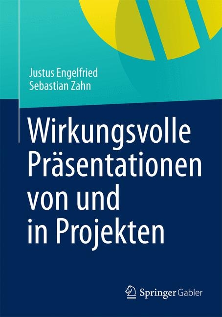 Wirkungsvolle Pr&auml;sentationen von und in Projekten - Justus Engelfried, Sebastian Zahn