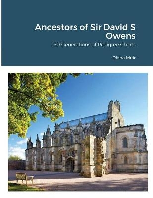 Ancestors of Sir David S Owens - Diana Muir