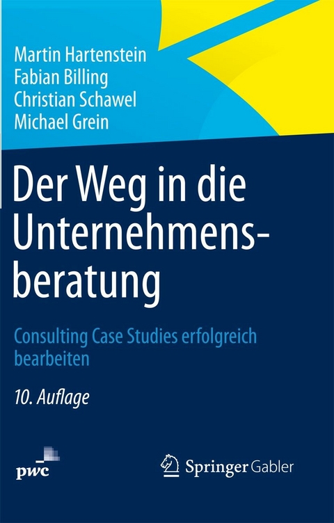 Der Weg in die Unternehmensberatung - Martin Hartenstein, Fabian Billing, Christian Schawel, Michael Grein