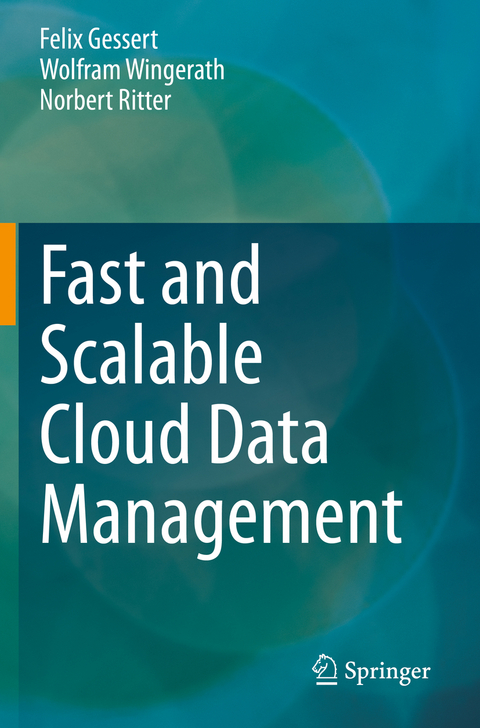Fast and Scalable Cloud Data Management - Felix Gessert, Wolfram Wingerath, Norbert Ritter