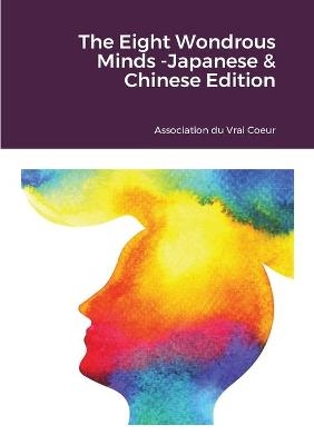 The Eight Wondrous Minds -Japanese & Chinese Edition -  Association Du Vrai Coeur