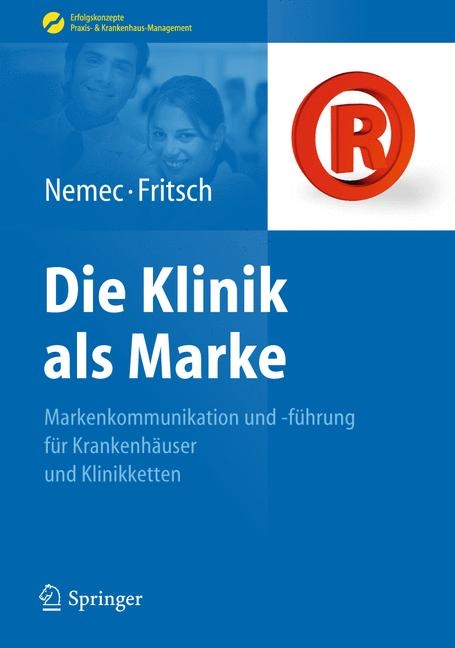 Die Klinik als Marke - Sabine Nemec, Harald J&uuml;rgen Fritsch