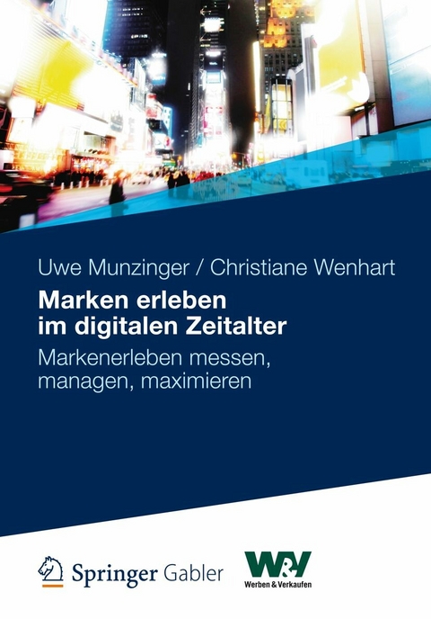 Marken erleben im digitalen Zeitalter - Uwe Munzinger, Christiane Wenhart