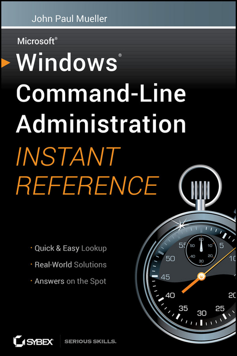 Windows Command Line Administration Instant Reference - John Paul Mueller