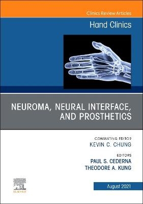 Neuroma, Neural Interface, and Prosthetics, An Issue of Hand Clinics