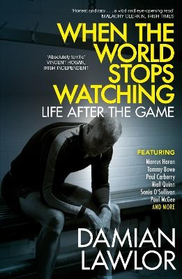When the World Stops Watching - Damian Lawlor