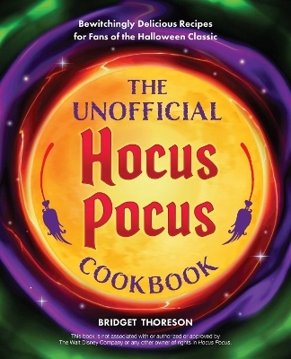 The Unofficial Hocus Pocus Cookbook - Bridget Thoreson