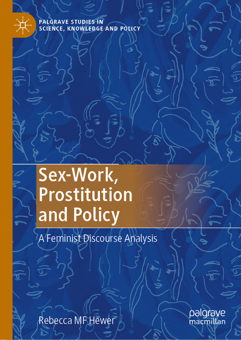 Sex-Work, Prostitution and Policy - Rebecca MF Hewer
