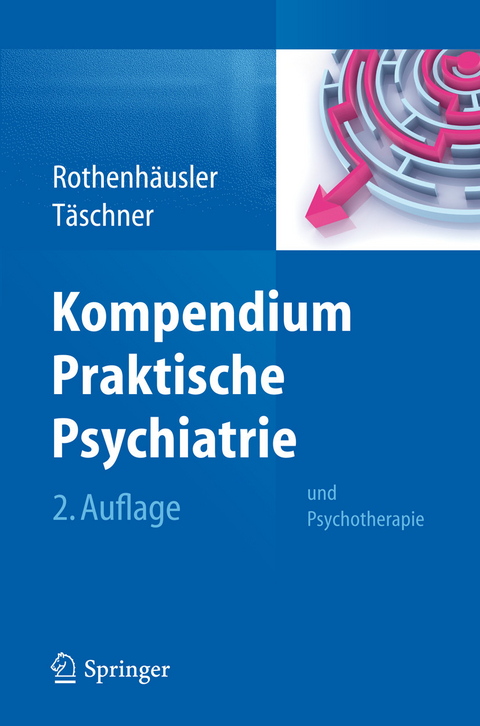 Kompendium Praktische Psychiatrie -  Hans-Bernd Rothenh&auml;usler,  Karl-Ludwig T&auml;schner