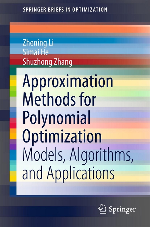 Approximation Methods for Polynomial Optimization - Zhening Li, Simai He, Shuzhong Zhang