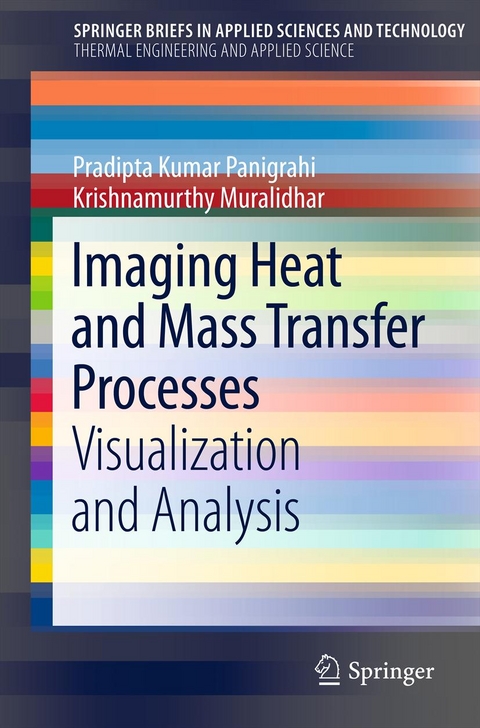 Imaging Heat and Mass Transfer Processes -  Krishnamurthy Muralidhar,  Pradipta Kumar Panigrahi