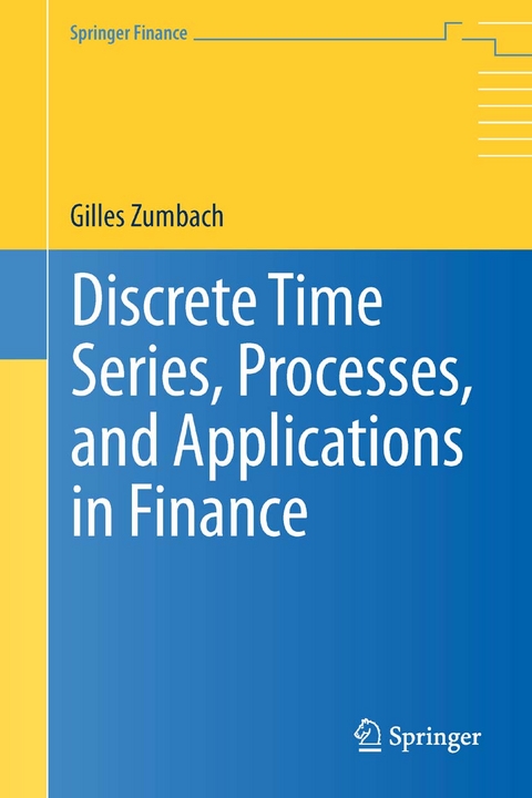 Discrete Time Series, Processes, and Applications in Finance -  Gilles Zumbach