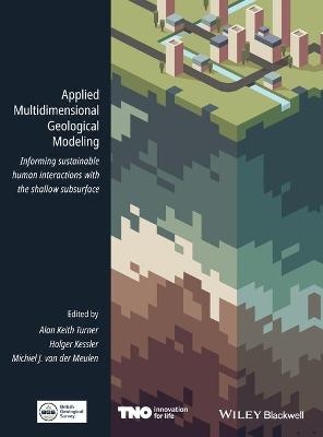 Applied Multidimensional Geological Modelling - A Keith Turner, Jonathan Ford, Holger Kessler