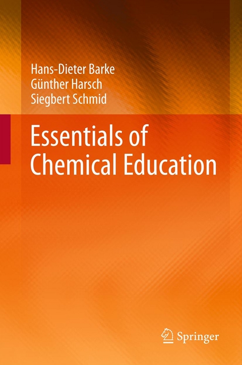 Essentials of Chemical Education - Hans-Dieter Barke, Günther Harsch, Siegbert Schmid