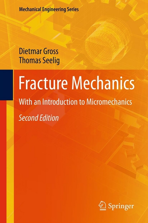 Fracture Mechanics -  Dietmar Gross,  Thomas Seelig