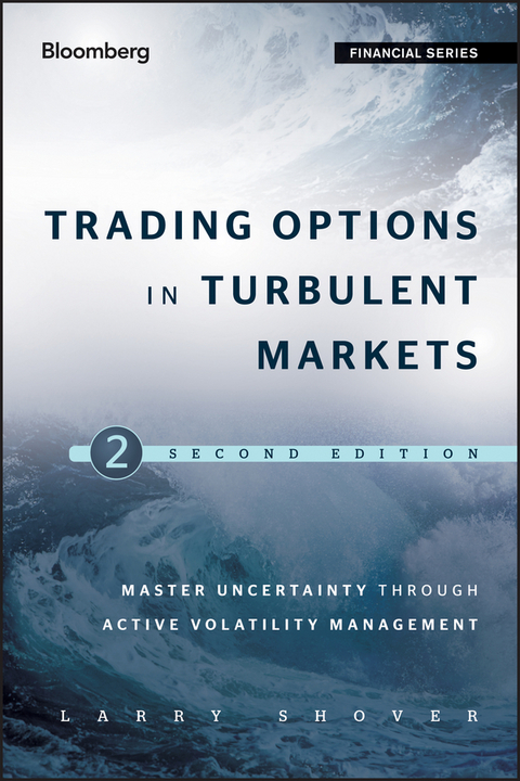 Trading Options in Turbulent Markets - Larry Shover