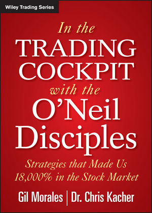 In The Trading Cockpit with the O'Neil Disciples - Gil Morales, Chris Kacher