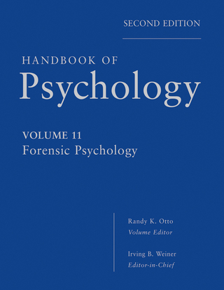 Handbook of Psychology, Volume 11, Forensic Psychology
