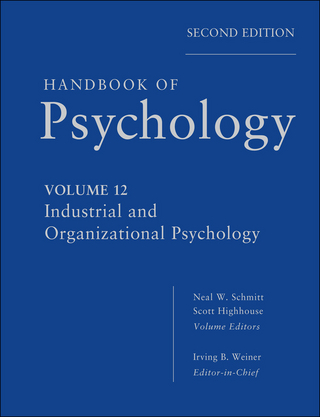 Handbook of Psychology, Volume 12, Industrial and Organizational Psychology