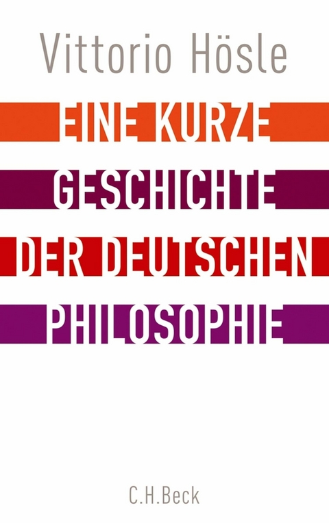 Eine kurze Geschichte der deutschen Philosophie - Vittorio H&ouml;sle