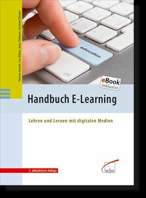 Handbuch E-Learning -  Patricia Arnold,  Lars Kilian,  Anne Thillosen,  Gerhard M. Zimmer