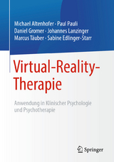 Virtual-Reality-Therapie - Michael Altenhofer, Paul Pauli, Daniel Gromer, Johannes Lanzinger, Marcus T&auml;uber, Sabine Edlinger-Starr