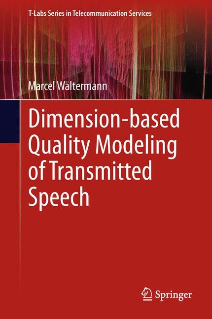 Dimension-based Quality Modeling of Transmitted Speech - Marcel W&auml;ltermann