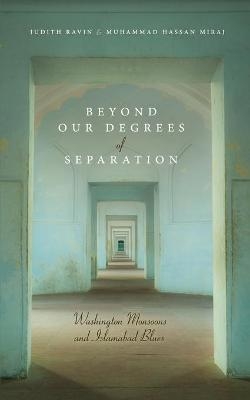Beyond Our Degrees of Separation - Judith Ravin, Muhammad Hassan Miraj
