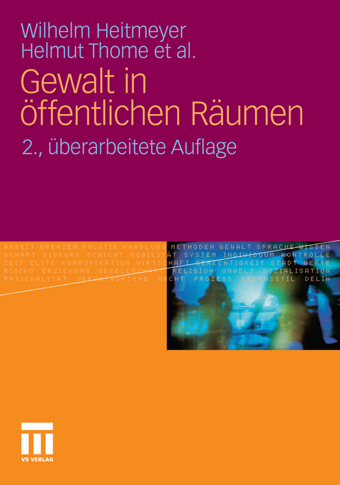 Gewalt in &ouml;ffentlichen R&auml;umen - Wilhelm Heitmeyer, Helmut Thome