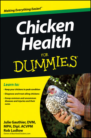 Chicken Health For Dummies - Julie Gauthier, Robert T. Ludlow