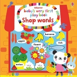 Baby's Very First Play Book Shop Words - Fiona Watt