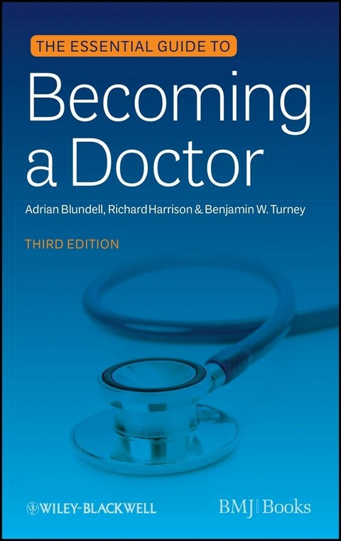 The Essential Guide to Becoming a Doctor - Adrian Blundell, Richard Harrison, Benjamin W. Turney