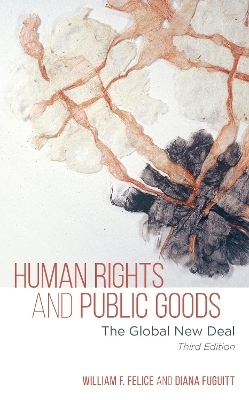 Human Rights and Public Goods - William F. Felice, Diana Fuguitt