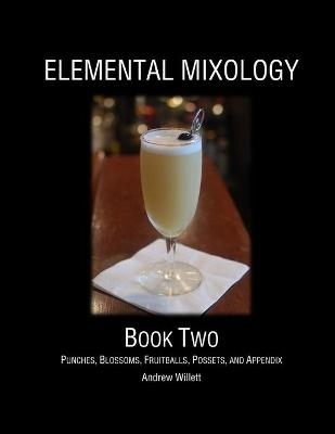 Elemental Mixology Book Two - Andrew Willett