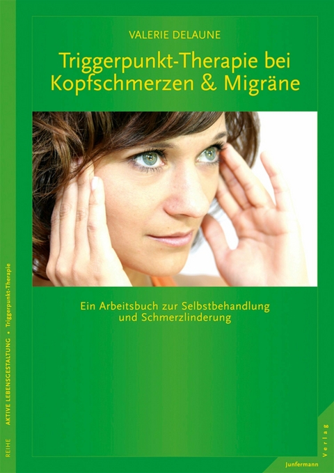 Triggerpunkt-Therapie bei Kopfschmerzen und Migr&auml;ne - Valerie DeLaune