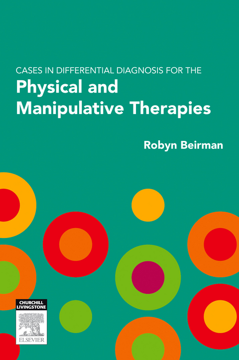 Cases in Differential Diagnosis for the Physical and Manipulative Therapies -  Robyn Beirman