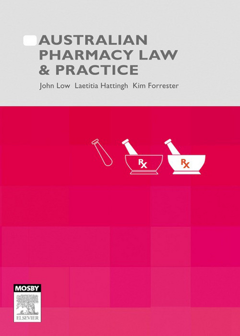 Australian Pharmacy Law and Practice - E-Book -  Kim Forrester,  Laetitia Hattingh,  John S. Low