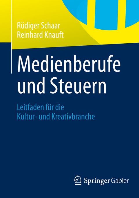 Medienberufe und Steuern - R&uuml;diger Schaar, Reinhard Knauft