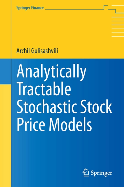 Analytically Tractable Stochastic Stock Price Models -  Archil Gulisashvili