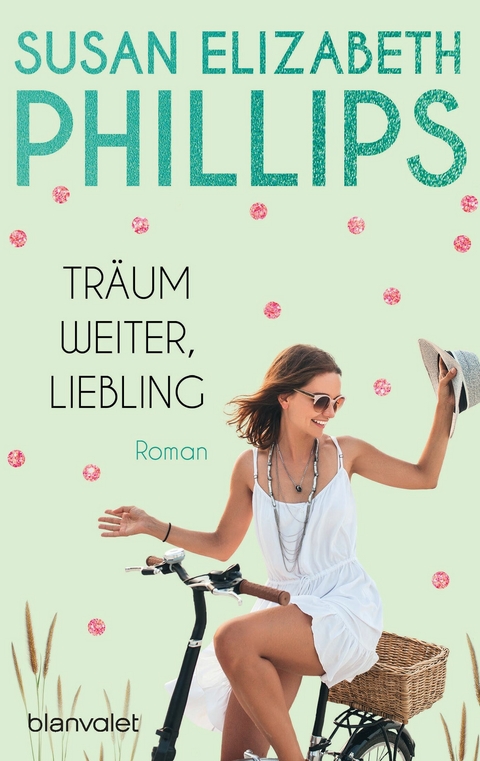 Tr&auml;um weiter, Liebling - Susan Elizabeth Phillips