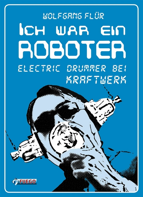 Ich war ein Roboter - Wolfgang Fl&uuml;r