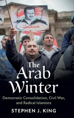 The Arab Winter - Stephen J. King