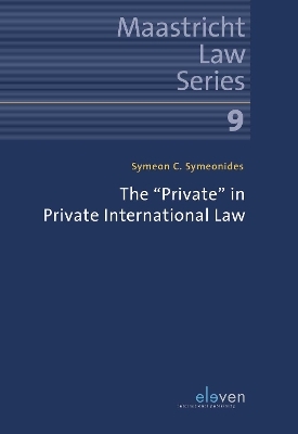 The &ldquo;Private&rdquo; in Private International Law - Symeon C. Symeonides