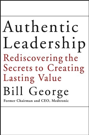 Authentic Leadership - Bill George