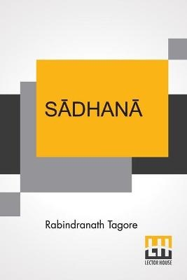 Sādhanā - Rabindranath Tagore